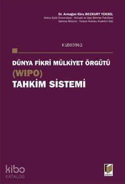 Dünya Fikri Mülkiyet Örgütü; Tahkim Sistemi - 1