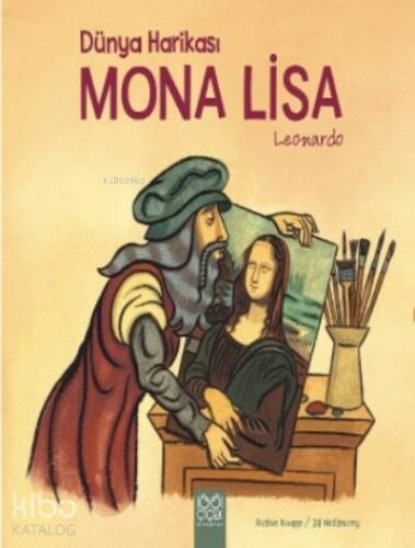 Dünya Harikası Mona Lisa;Leonardo - 1