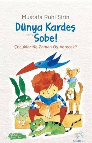 Dünya Kardeş, Sobe!; Çocuklar Ne Zaman Oy Verecek? - 1