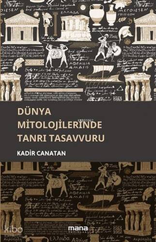 Dünya Mitolojilerinde Tanrı Tasavvurları - 1