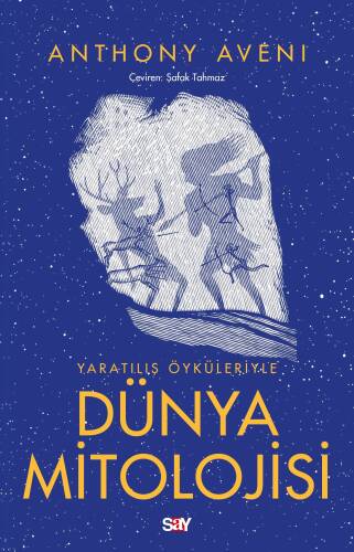 Dünya Mitolojisi;Yaratılış Öyküleriyle - 1