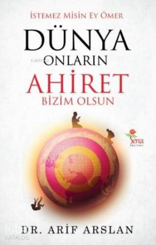 Dünya Onların Ahiret Bizim Olsun; İstemez Misin Ey Ömer - 1