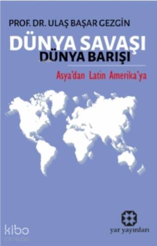 Dünya Savaşı Dünya Barışı;Asya’dan Latin Amerika’ya - 1