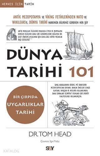 Dünya Tarihi 101; Antik Mezopotamya ve Viking Fetihlerinden Nato ve Wıkıleaks'e Dünya Tarihi Hakkında Bilmeniz Gereken - 1