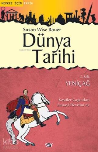 Dünya Tarihi 3. Cilt - Yeni Çağ; Keşifler Çağından Sanayi Devrimi'ne - 1