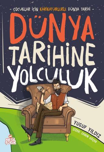 Dünya Tarihine Yolculuk;Çocuklar İçin Karikatürlerle Dünya Tarihi - 1