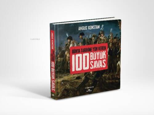 Dünya Tarihine Yön Veren 100 Büyük Savaş - 1