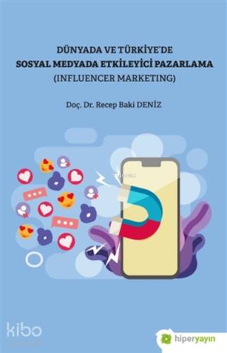 Dünya Ve Türkiye’de Sosyal Medyada Etkileyici Pazarlama (influencer Marketing) - 1