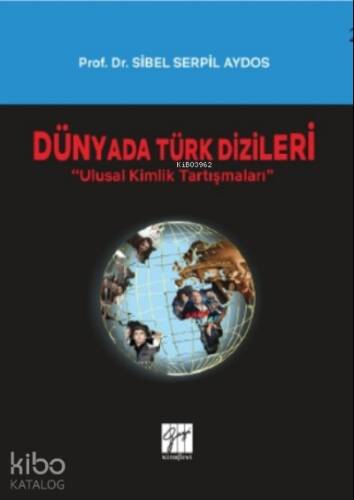 Dünyada Türk Dizileri - Ulusal Kimlik Tartışmaları - 1