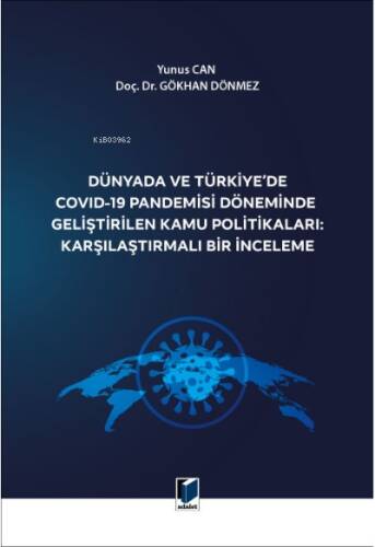 Dünyada ve Türkiye'de Covid-19 Pandemisi Döneminde Geliştirilen Kamu Politikaları: Karşılaştırmalı Bir İnceleme - 1