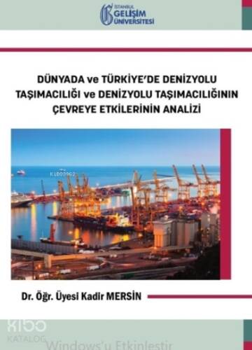 Dünyada ve Türkiye’de Denizyolu Taşımacılığı ve Denizyolu Taşımacılığının Çevreye Etkilerinin Analiz - 1