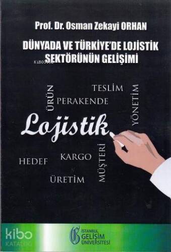 Dünyada ve Türkiye'de Lojistik Sektörünün Gelişimi - 1