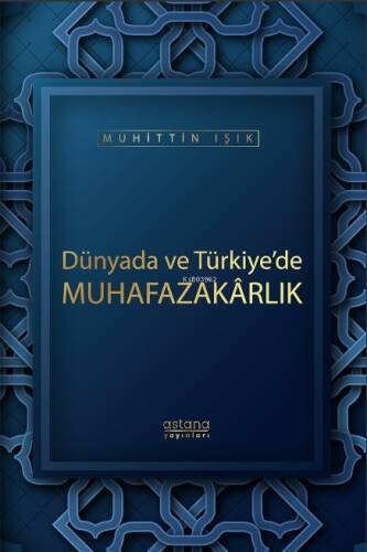 Dünyada ve Türkiye’de Muhafazakarlık - 1