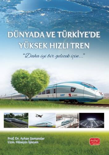 Dünyada ve Türkiye’de Yüksek Hızlı Tren - 1