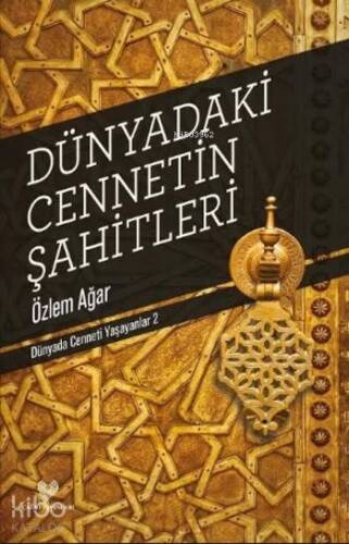 Dünyadaki Cennetin Şahitleri; Dünyada Cenneti Yaşayanlar 2 - 1