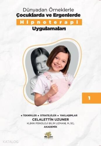 Dünyadan Örneklerle Çocuklarda ve Ergenlerde Hipnoterapi Uygulamaları 1 - 1