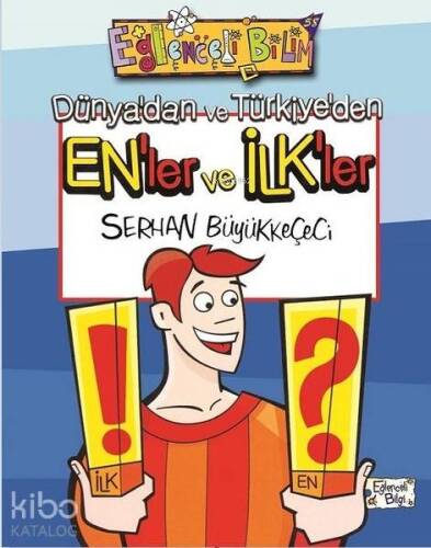 Dünya'dan ve Türkiye'den En'ler ve İlk'ler - 1