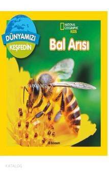 Dünyamızı Keşfedin - Bal Arısı; National Geographic Kids - 1