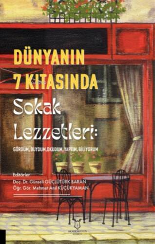 Dünyanın 7 Kıtasında Sokak Lezzetleri: Gördüm, Duydum, Okudum,Yaptım, Biliyorum - 1