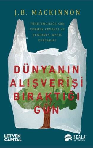 Dünyanın Alışverişi Bıraktığı Gün - Tüketimciliğe Son Vermek Çevreyi ve Kendimizi Nasıl Kurtarır? - 1