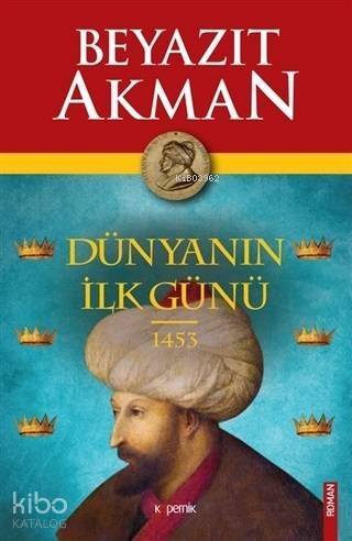 Dünyanın İlk Günü 1453 - 1