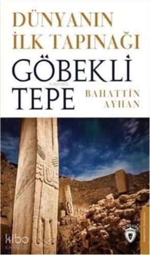 Dünyanın İlk Tapınağı Göbeklitepe - 1