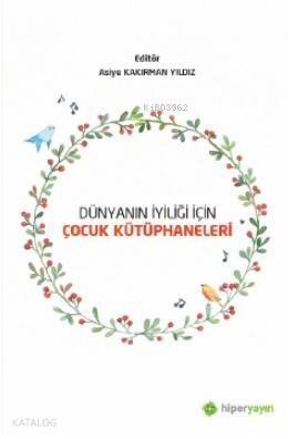 Dünyanın İyiliği İçin Çocuk Kütüphaneleri - 1