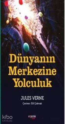 Dünyanın Merkezine Yolculuk - 1