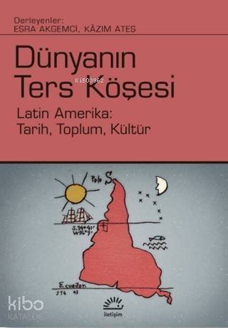 Dünyanın Ters Köşesi; Latin Amerika: Tarih, Toplum, Kültür - 1