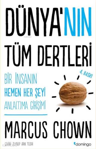 Dünya'nın Tüm Dertleri; Bir İnsanın Hemen Her Şeyi Anlatma Girişimi - 1