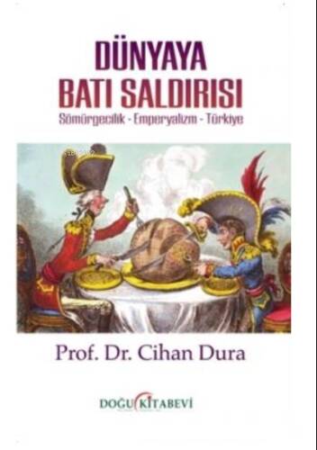 Dünyaya Batı Saldırısı: Sömürgecilik - Emperyalizm - Türkiye - 1