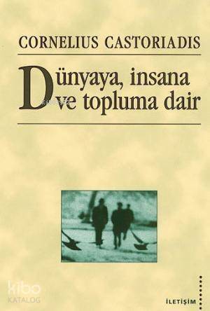 Dünyaya, İnsana ve Topluma Dair - 1