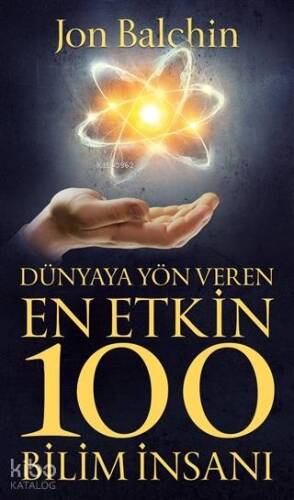 Dünyaya Yön Veren En Etkin 100 Bilim İnsanı - 1