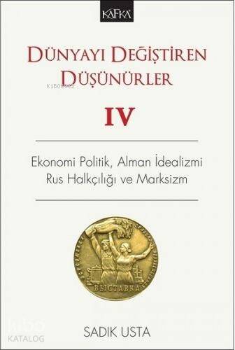 Dünyayı Değiştiren Düşünürler IV- Ekonomi Politik, Alman İdealizmi, Rus Halkçılığı ve Marksizm; Ekonomi Politik, Alman İdealizmi, Rus Halkçılığı ve Marksizm - 1