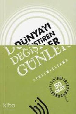 Dünyayı Değiştiren Günler; Dünya Tarihini Belirleyen 50 Olay - 1