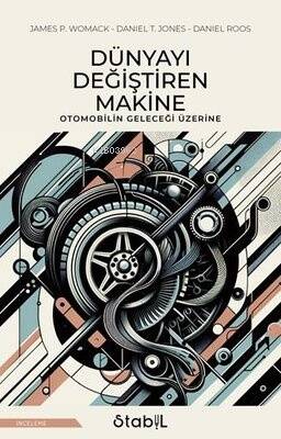 Dünyayı Değiştiren Makine - Otomobilin Geleceği Üzerine - 1