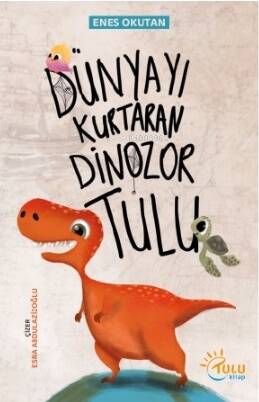 Dünyayı Kurtaran Dinozor Tulu - 1