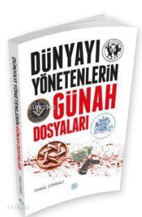 Dünyayı Yönetenlerin Günah Dosyaları - 1