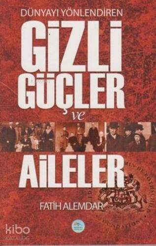 Dünyayı Yönlendiren Gizli Güçler ve Aileler - 1