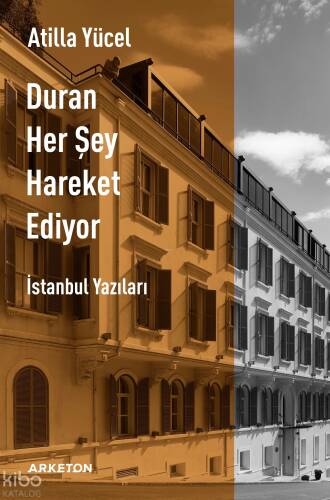 Duran Her Şey Hareket Ediyor;İstanbul Yazıları - 1