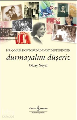 Durmayalım Düşeriz;Bir Çocuk Doktorunun Not Defterinden - 1