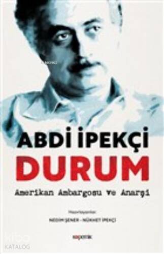 Durum;Amerikan Ambargosu ve Anarşi - 1