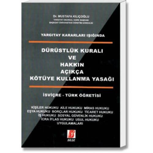 Dürüstlük Kuralı ve Hakkın Açıkça Kötüye Kullanma Yasağı(İşviçre-Türk Öğretisi) - 1