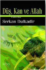 Düş, Kan ve Allah - 1