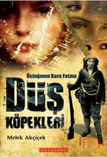 Düş Köpekleri;Üsteğmen Kara Fatma - 1