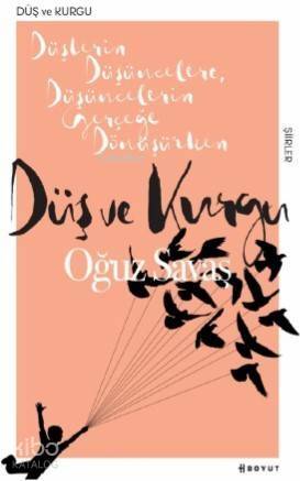 Düş ve Kurgu; Düşlerin Düşüncelere , Düşüncelerin Gerçeğe Dönüşürken - 1