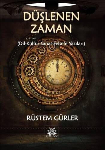 Düşlenen Zaman (Din - Kültür - Sanat - Felsefe Yazıları) - 1