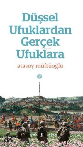 Düşsel Ufuklardan Gerçek Ufuklara - 1