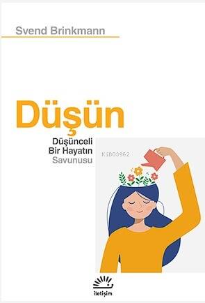 Düşün - Düşünceli Bir Hayatın Savunusu - 1