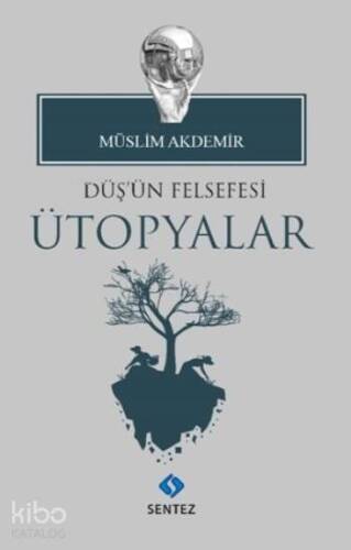 Düş'ün Felsefesi Ütopyalar - 1